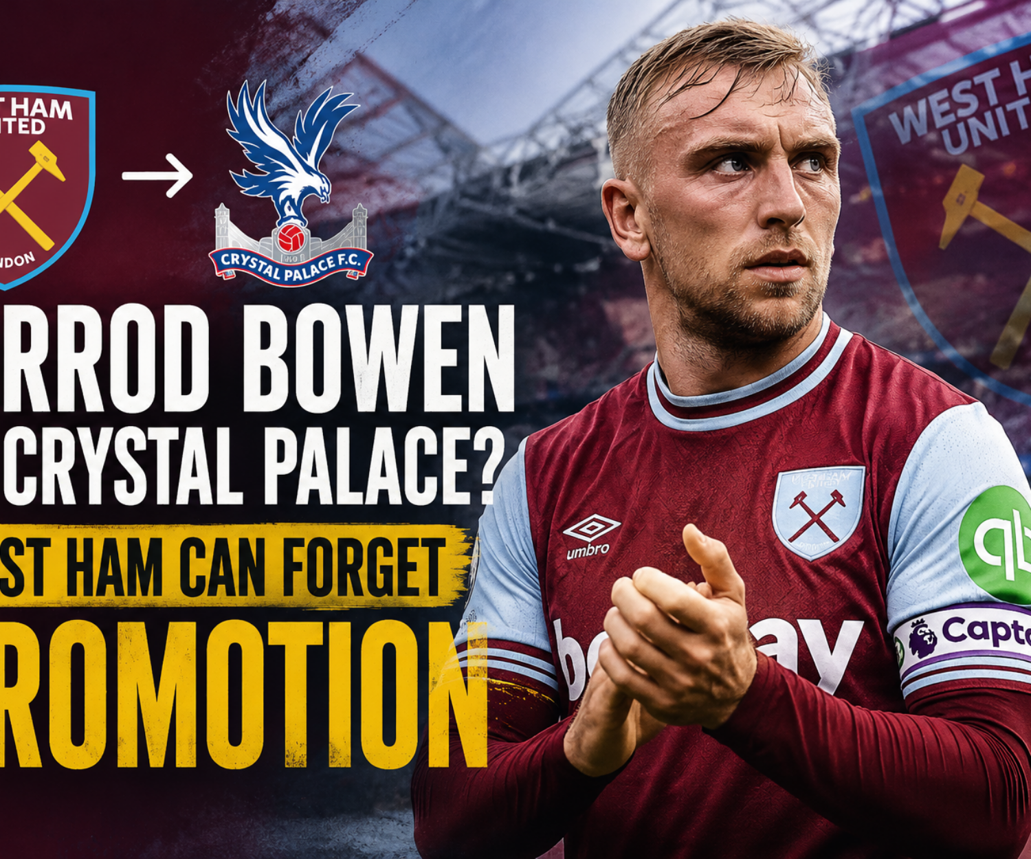 Jarrod Bowen Crystal Palace transfer graphic with West Ham promotion warning